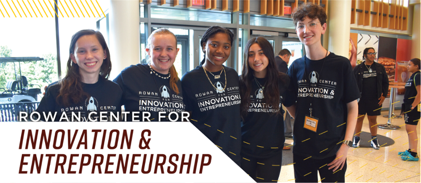 Banner text: Rowan Center for Innovation & Entrepreneurship. Image shows a group of students standing together.